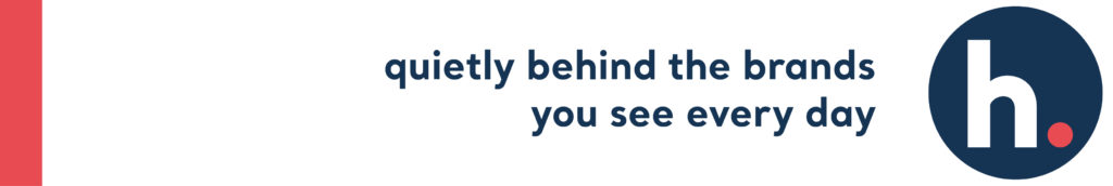 quietly behind the brands you see every day